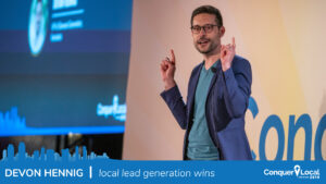 Devon Hennig | Local Lead Generation: From Quick Wins to Grand Slams
