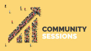 Community Sessions